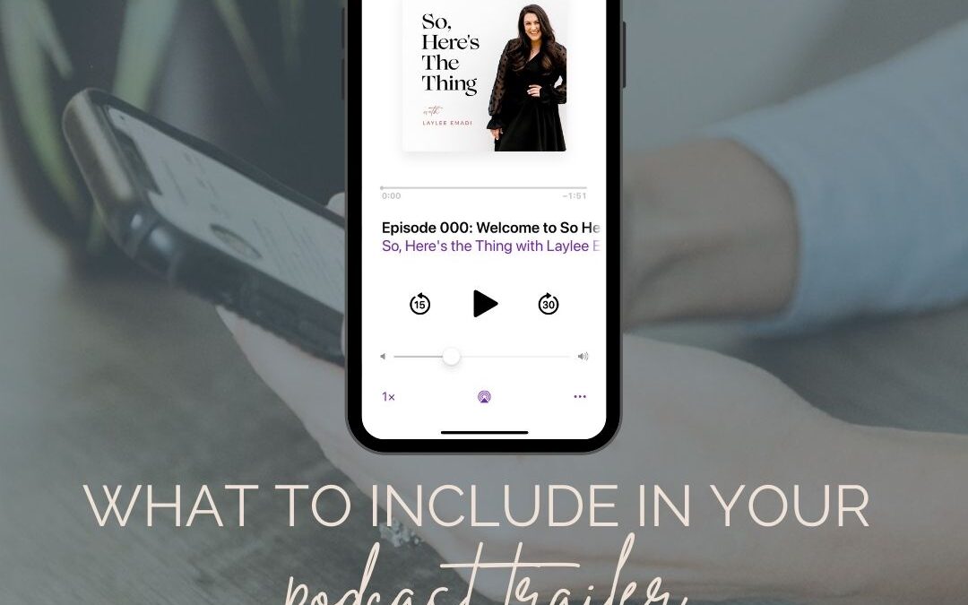 What to Include in Your Podcast Trailer