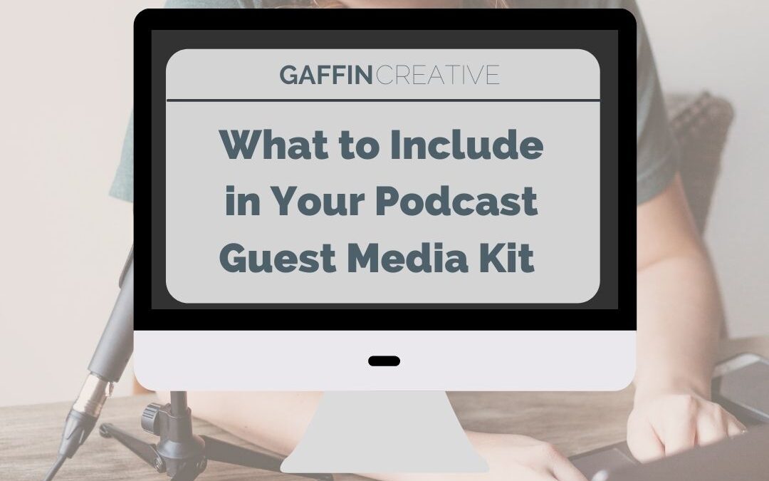What to Include In Your Podcast Guest Media Kit