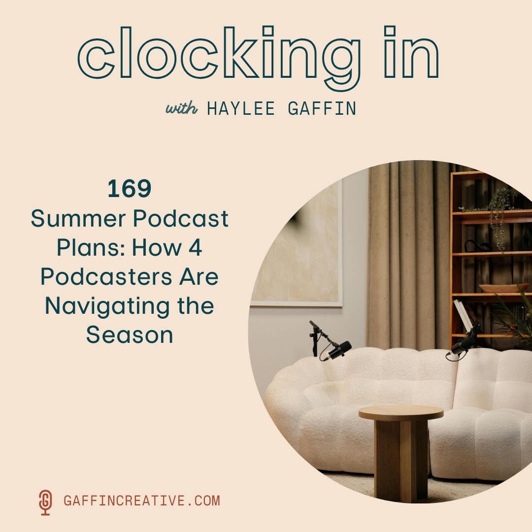169: Summer Podcast Plans: How 4 Podcasters Are Navigating the Season
