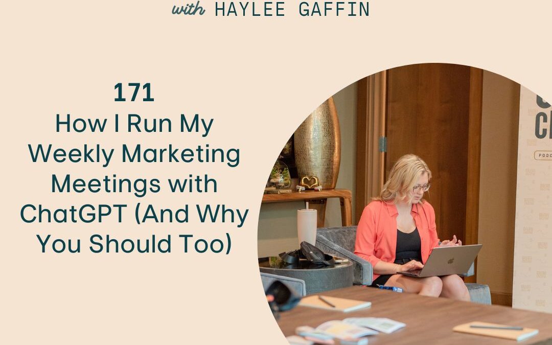 171: How I Run My Weekly Marketing Meetings with ChatGPT (And Why You Should Too)