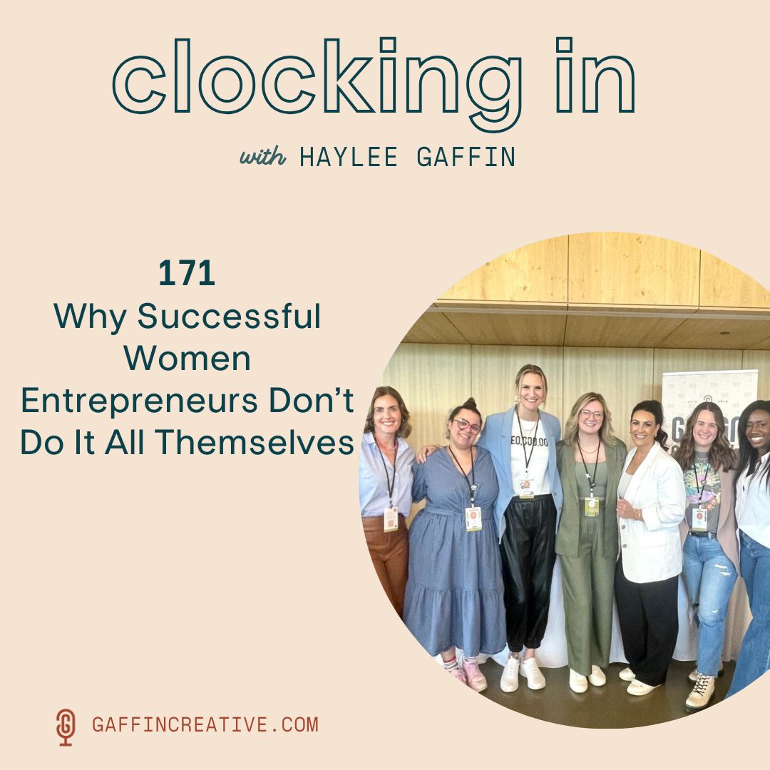 172: Why Successful Women Entrepreneurs Don’t Do It All Themselves [Hiring a Producer]
