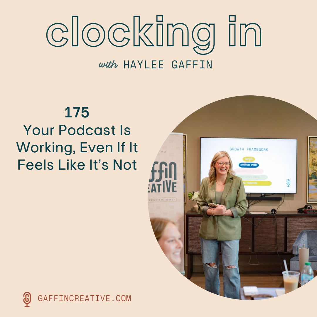 175: Your Podcast Is Working, Even If It Feels Like It’s Not