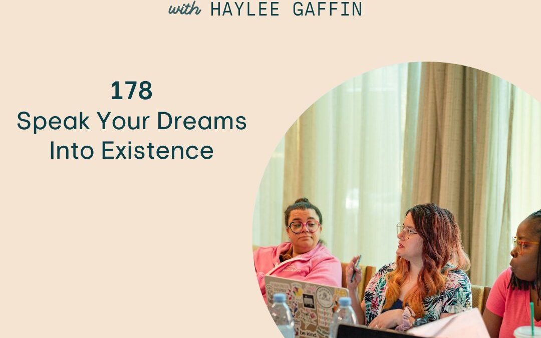 178: Speak Your Dreams Into Existence