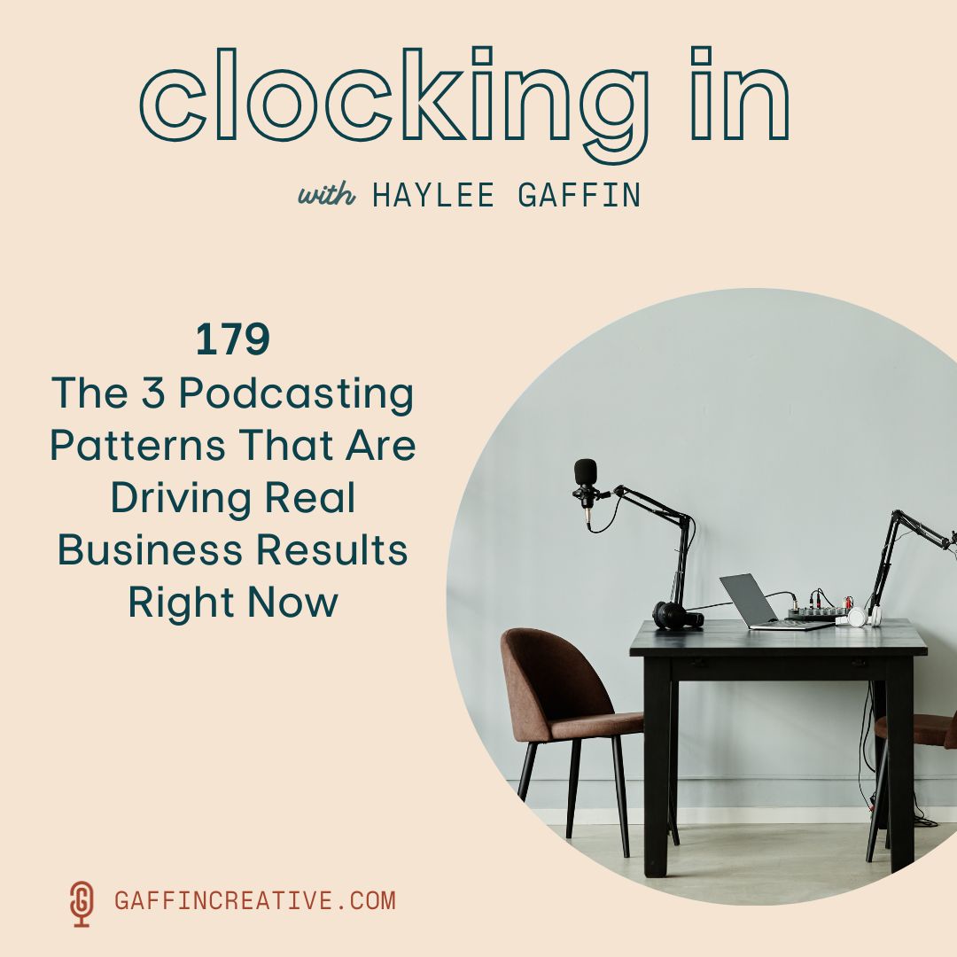 179: The 3 Podcasting Patterns That Are Driving Real Business Results Right Now