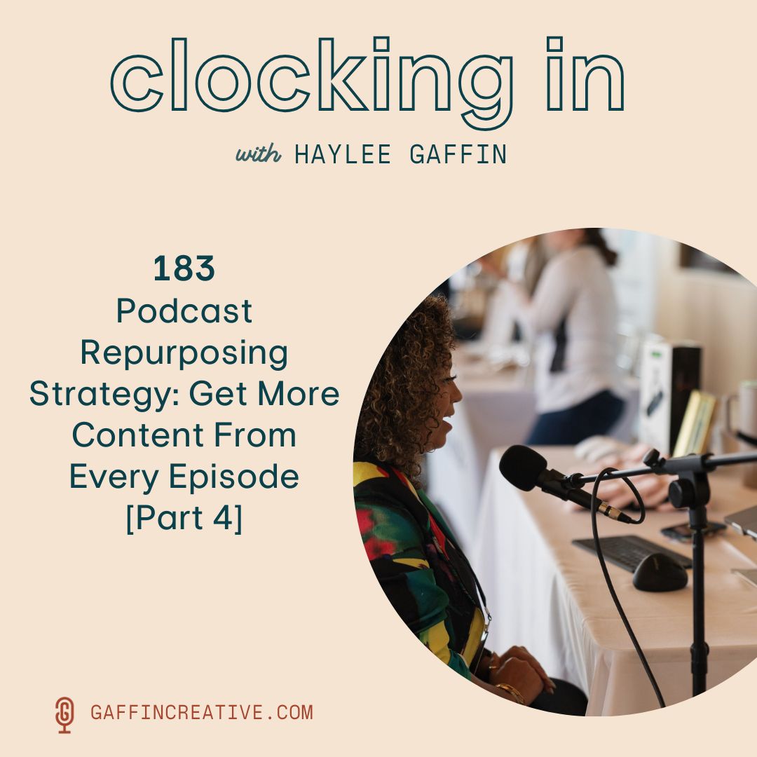 183: Podcast Repurposing Strategy: Get More Content From Every Episode