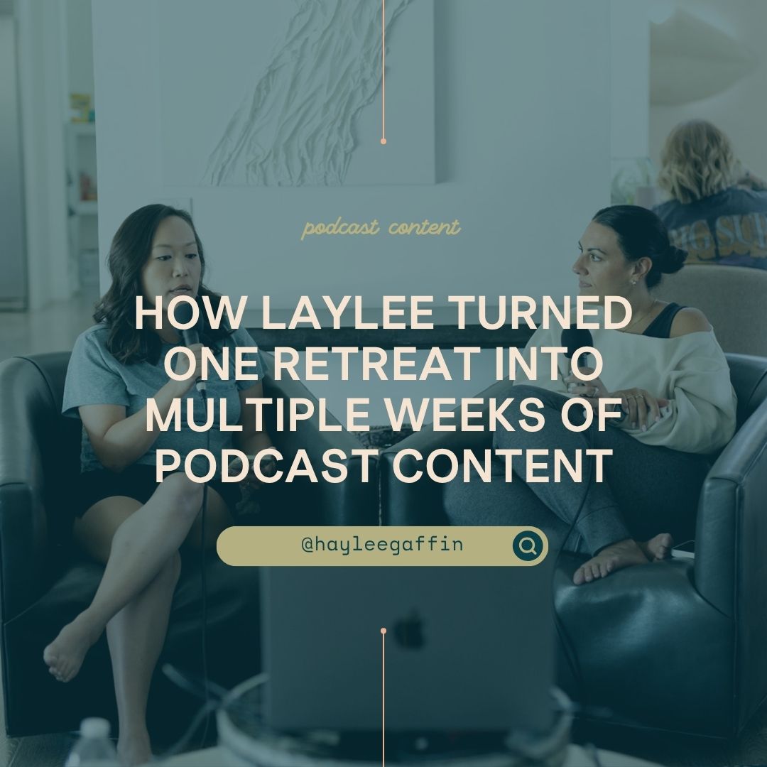 How Laylee Turned One Retreat into Multiple Weeks of Podcast Content