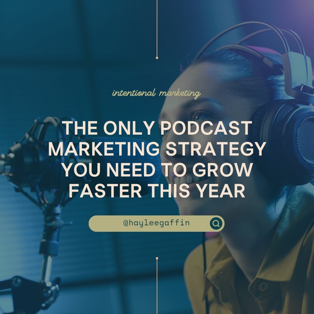 The Only Podcast Marketing Strategy You Need to Grow Faster This Year