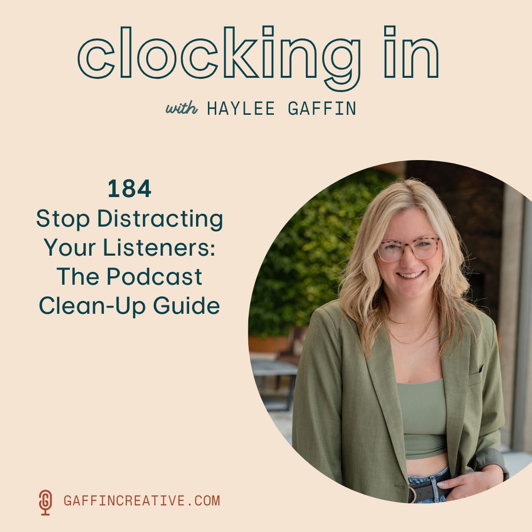 184: Stop Distracting Your Listeners: The Podcast Clean-Up Guide