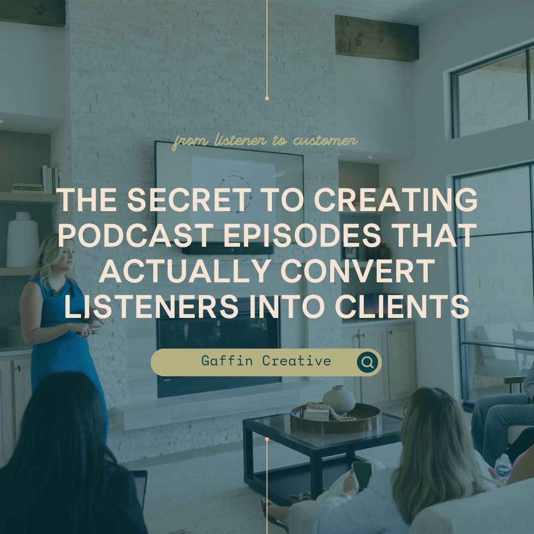 The Secret to Creating Podcast Episodes That Actually Convert Listeners into Clients