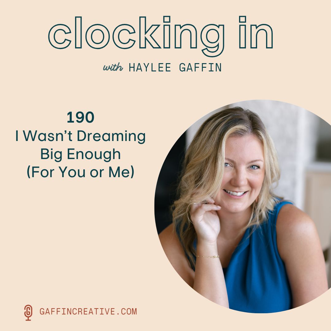 190: I Wasn’t Dreaming Big Enough (For You or Me)