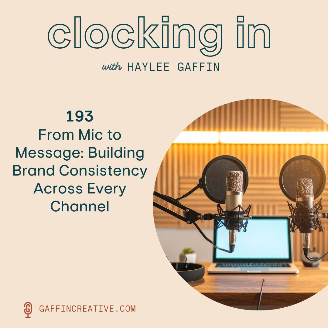 193: From Mic to Message: Building Brand Consistency Across Every Channel