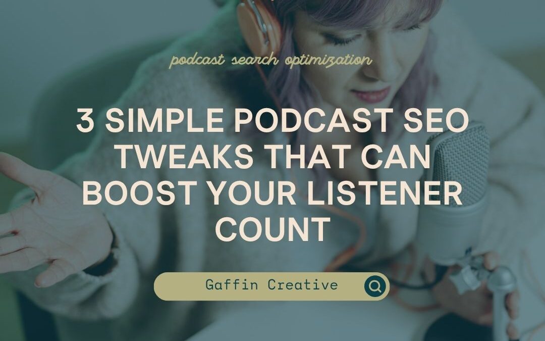 3 Simple Podcast SEO Tweaks That Can Boost Your Listener Count