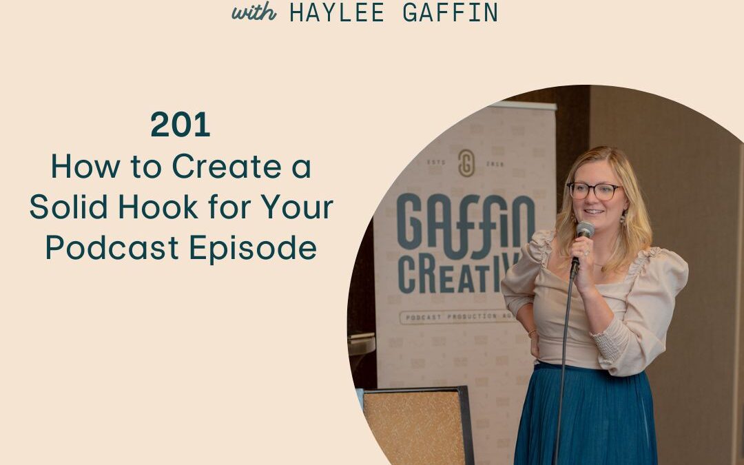 201: How to Create a Solid Hook for Your Podcast Episode