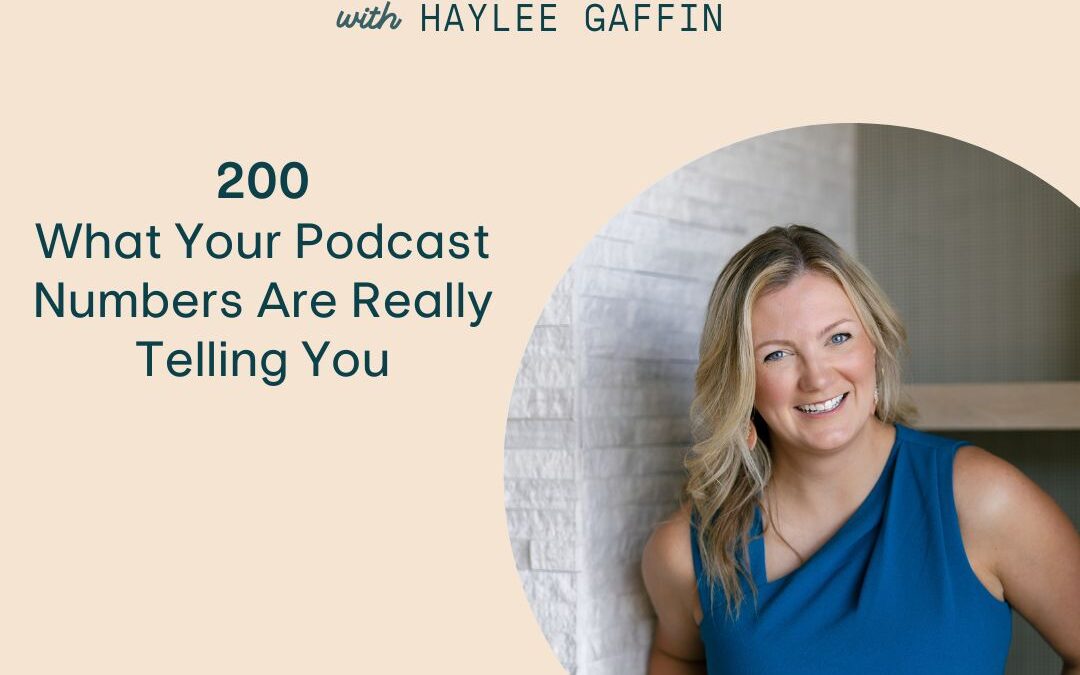 200: What Your Podcast Numbers Are Really Telling You