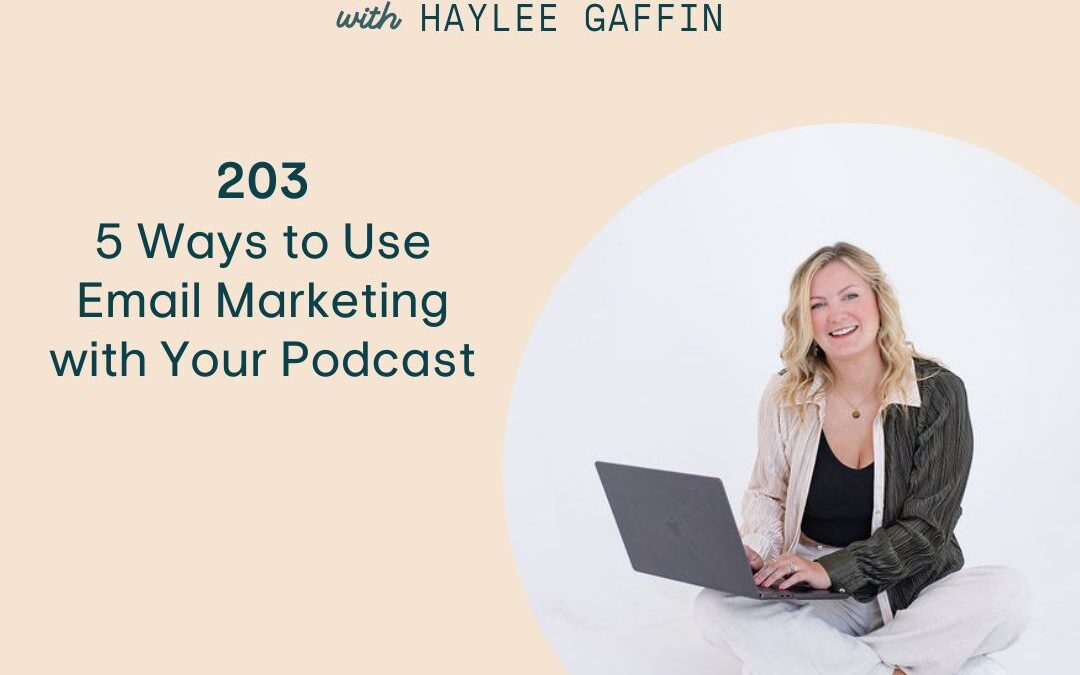 203: 5 Ways to Use Email Marketing with Your Podcast