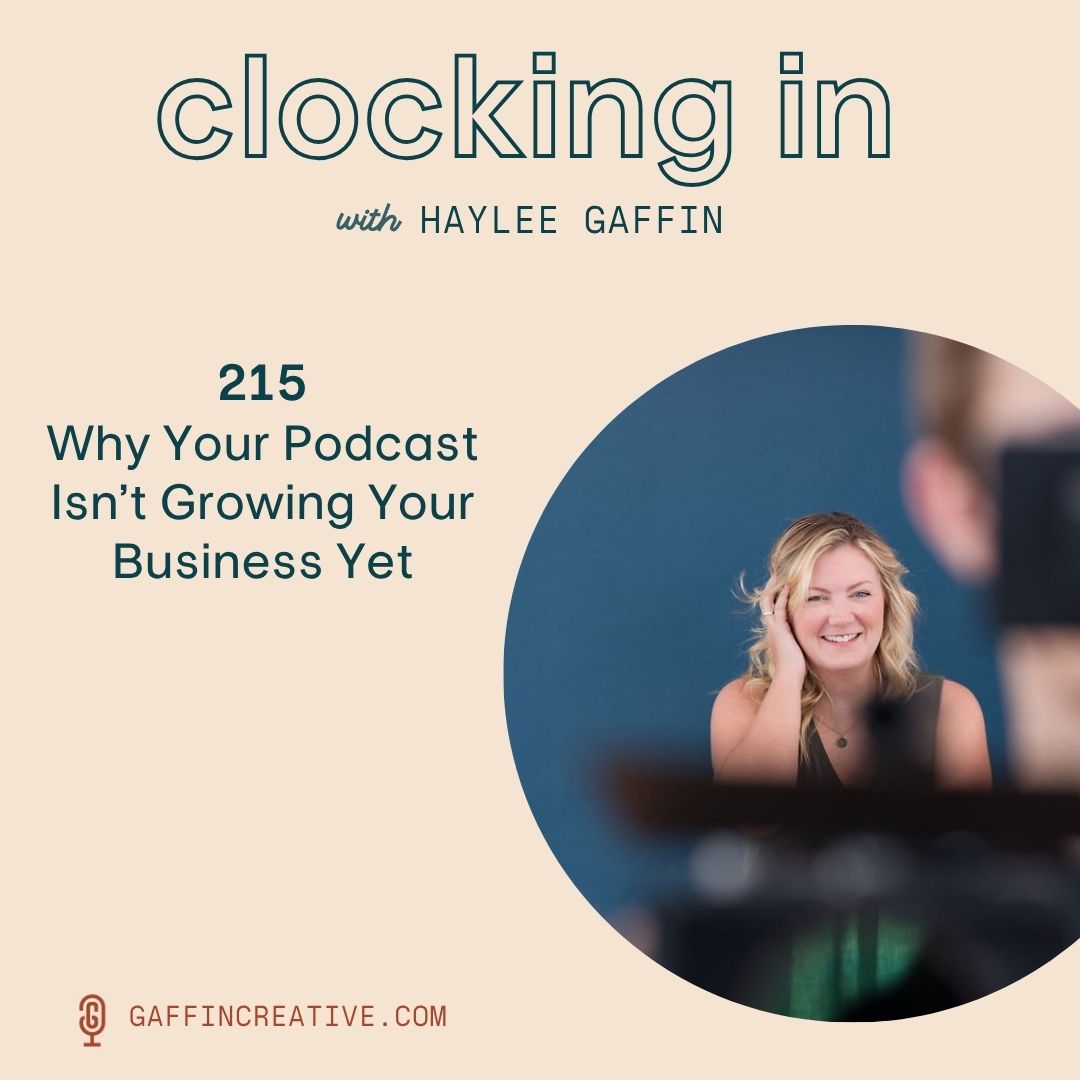 215: Why Your Podcast Isn’t Growing Your Business Yet