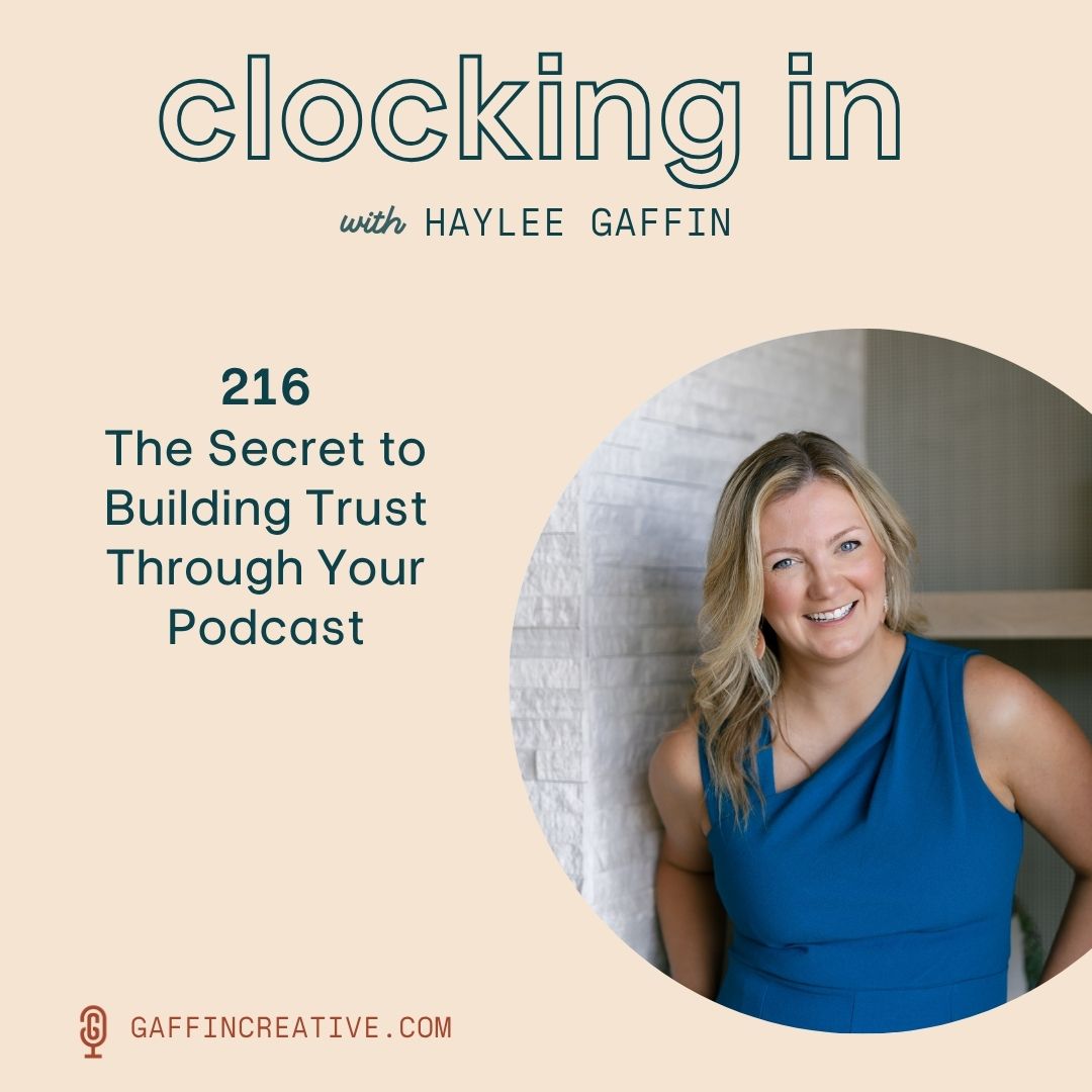 216: The Secret to Building Trust Through Your Podcast